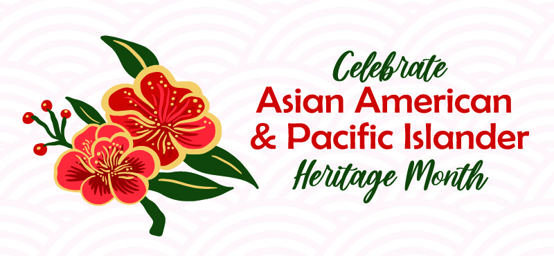 Banner with flowers that says "Celebrate Asian American & Pacific Islander Heritage"